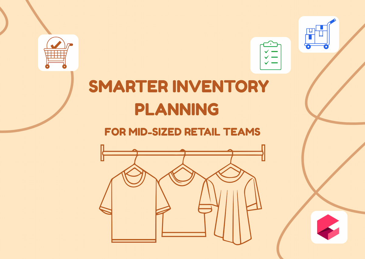 Smarter Inventory Planning for Mid-Sized Retail Teams