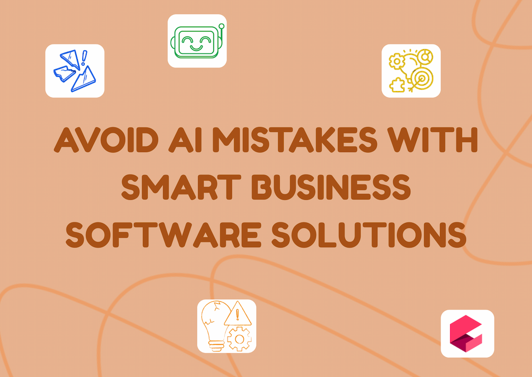Avoid AI Mistakes With Smart Business Software Solutions