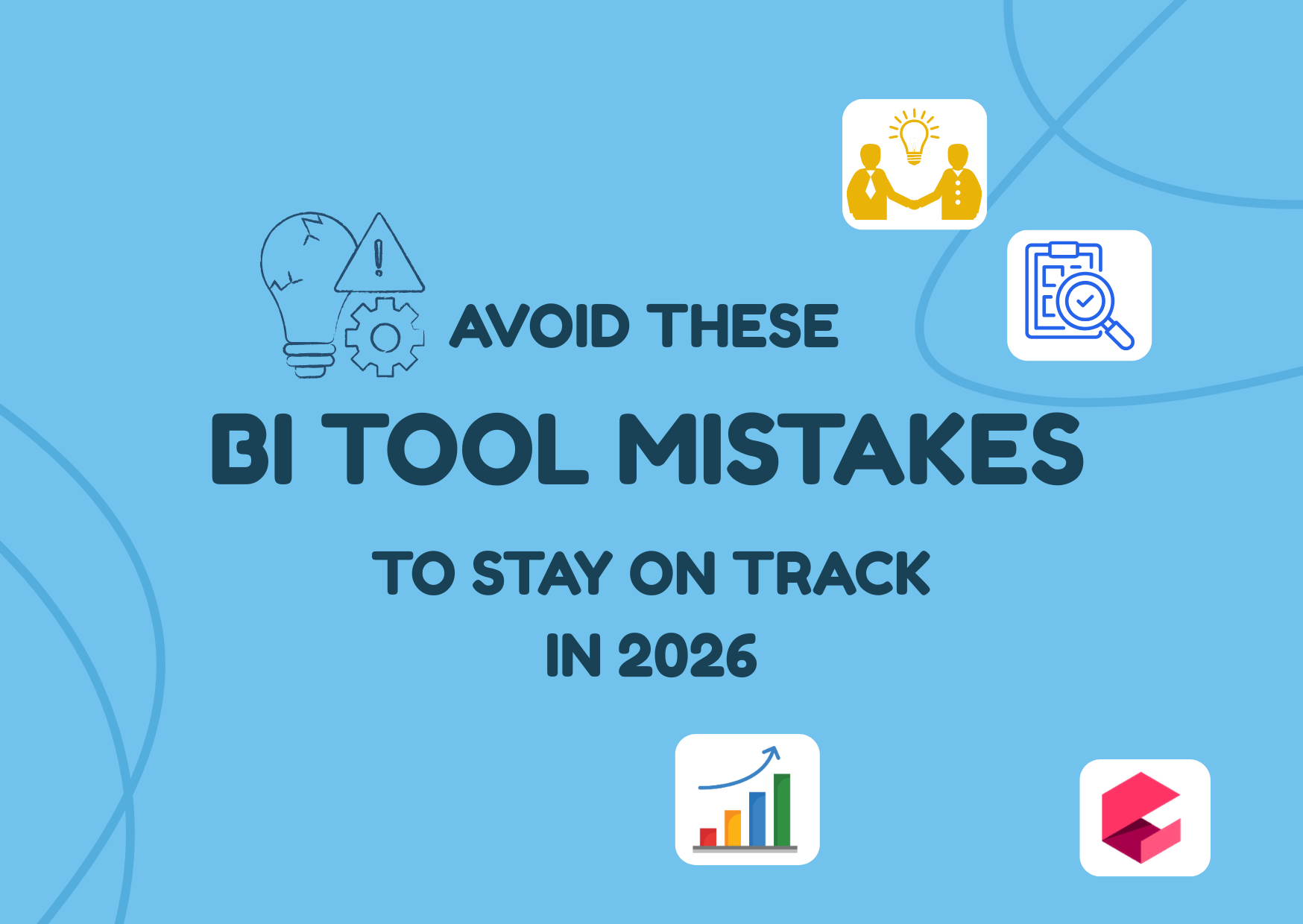 Avoid These BI Tool Mistakes to Stay on Track in 2026