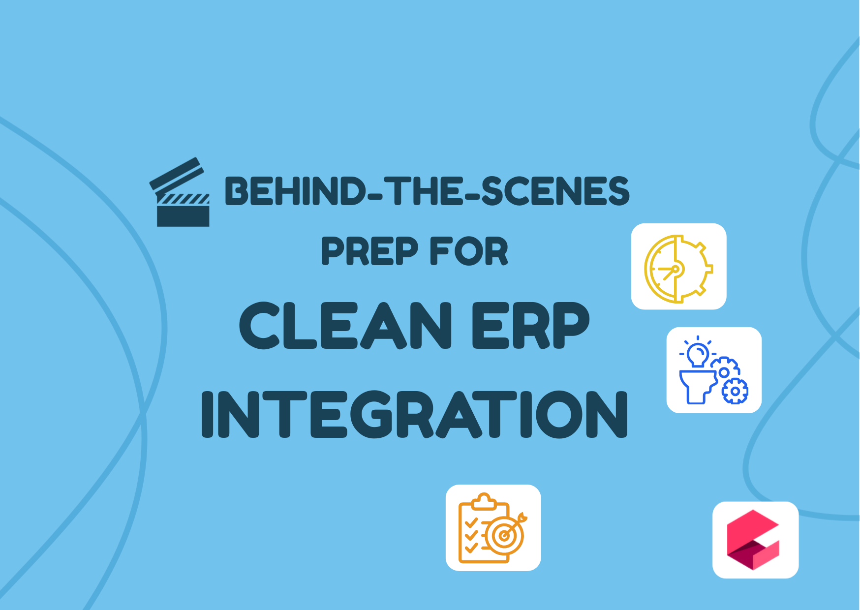 Behind-the-Scenes Prep for Clean ERP Integration
