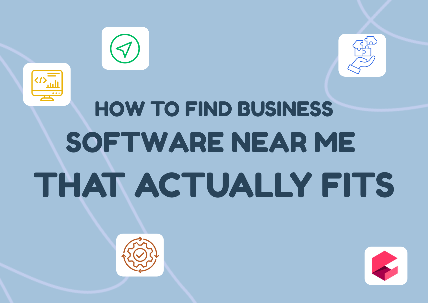How to Find Business Software Near Me That Actually Fits
