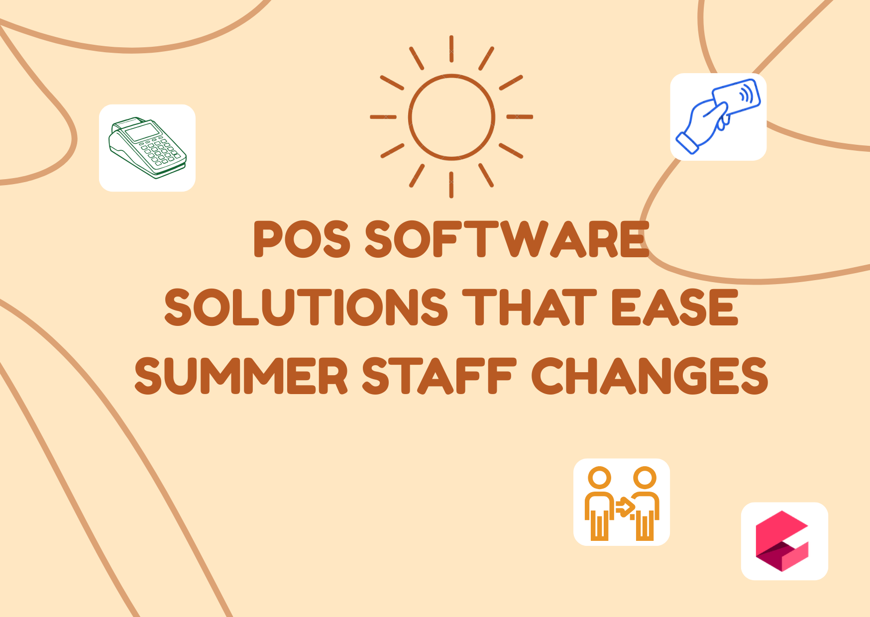 POS Software Solutions That Ease Summer Staff Changes