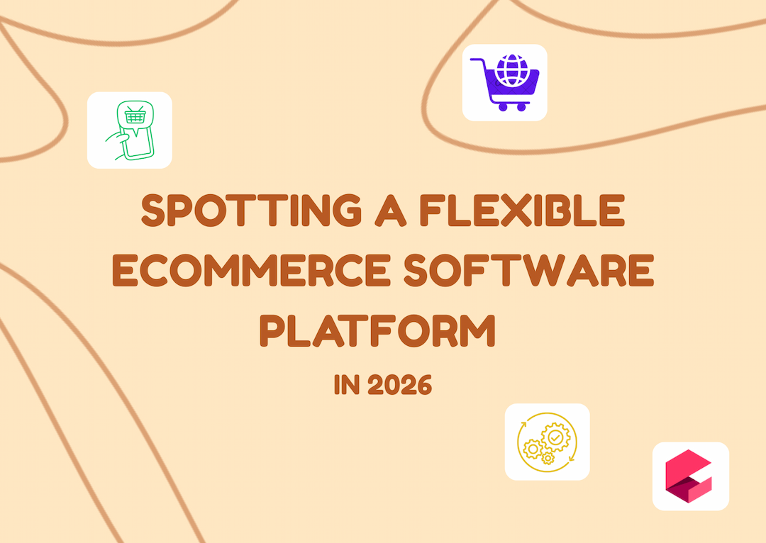 Spotting a Flexible Ecommerce Software Platform in 2026