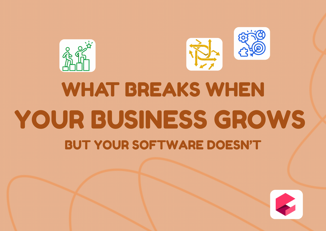 What Breaks When Your Business Grows but Your Software Doesn’t