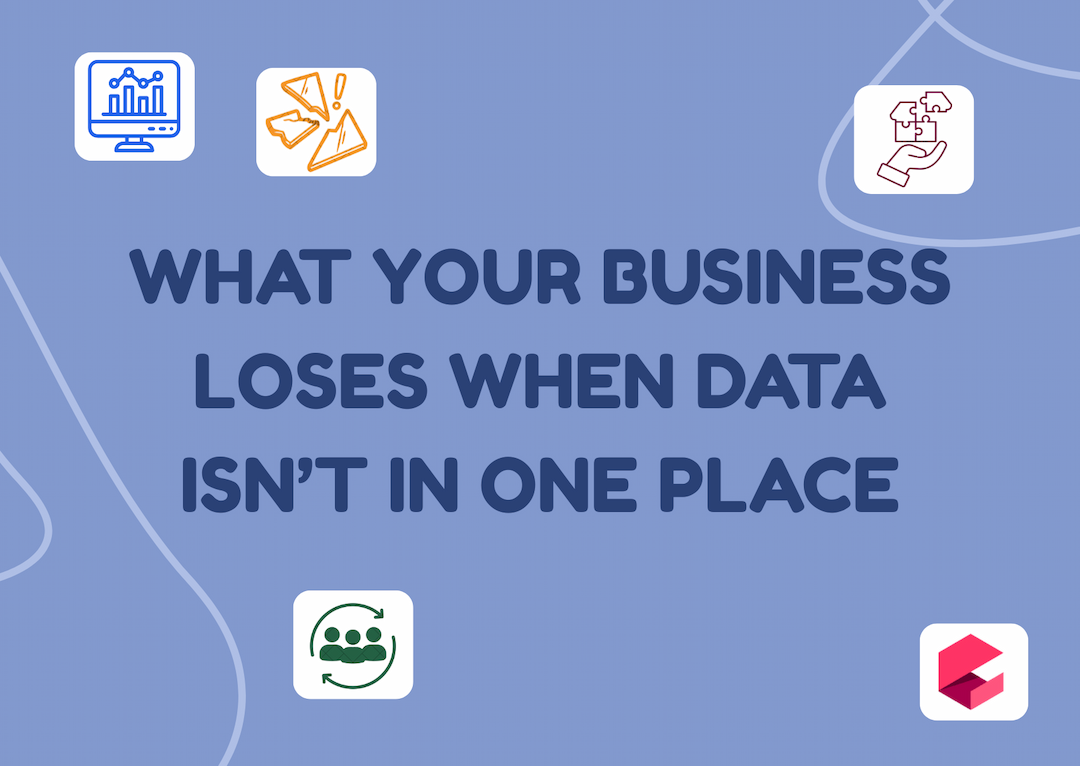 What Your Business Loses When Data Isn’t in One Place